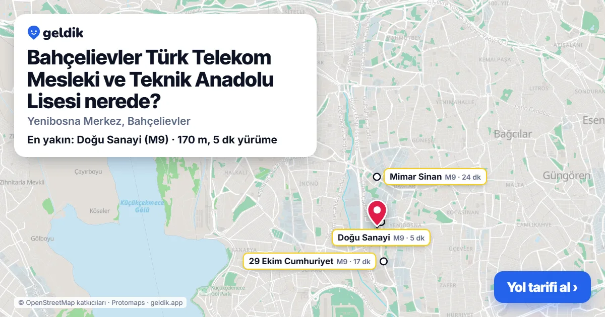 Bahçelievler Türk Telekom Mesleki ve Teknik Anadolu Lisesi nerede: haritada konumu ve en yakın duraklar, yürüme süreleriyle