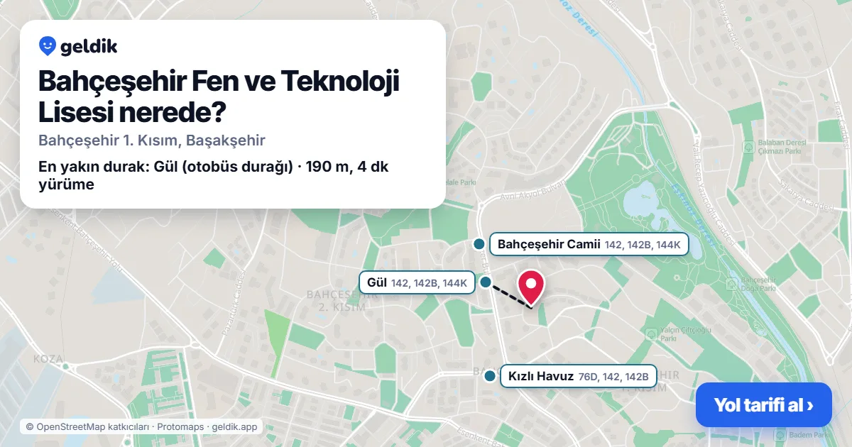 Bahçeşehir Fen ve Teknoloji Lisesi nerede: haritada konumu ve en yakın duraklar, yürüme süreleriyle