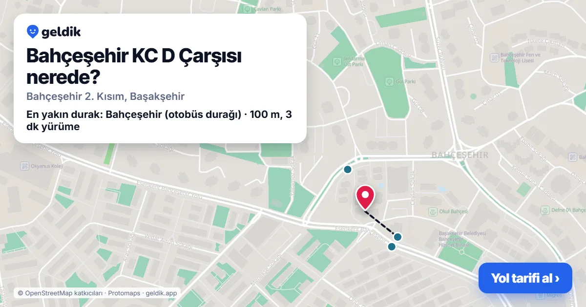 Bahçeşehir KC D Çarşısı nerede: haritada konumu ve en yakın duraklar, yürüme süreleriyle
