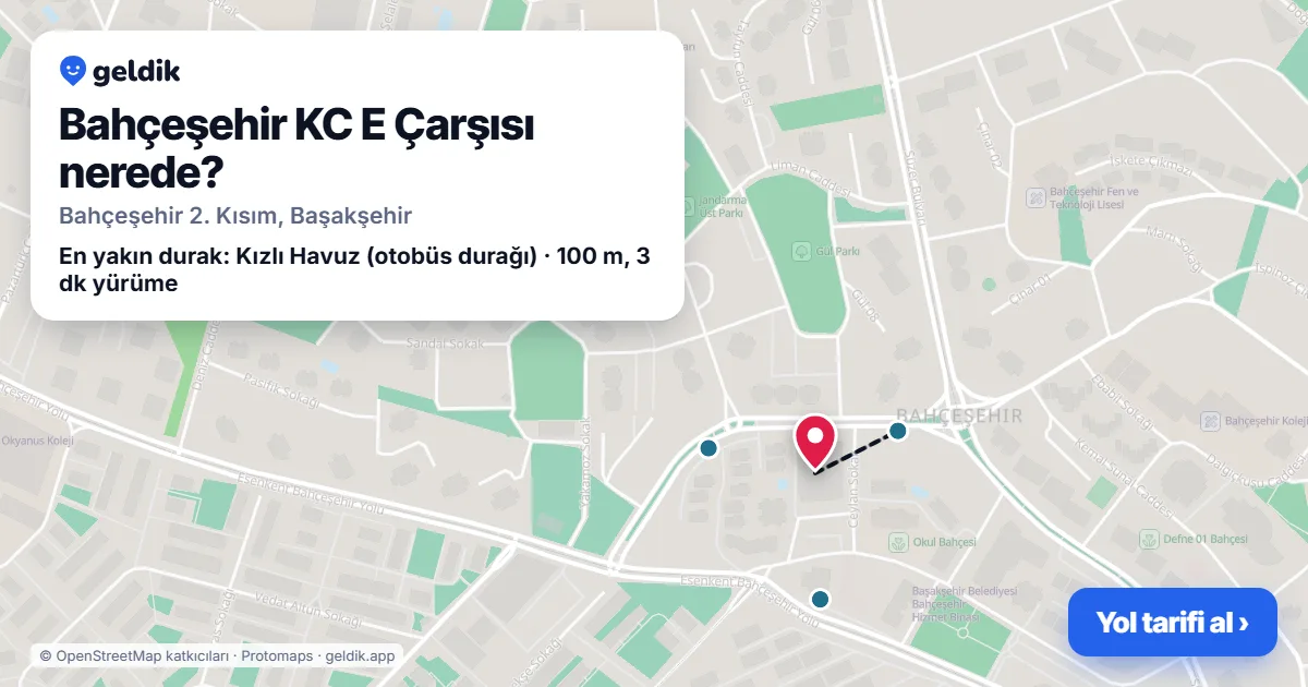 Bahçeşehir KC E Çarşısı nerede: haritada konumu ve en yakın duraklar, yürüme süreleriyle