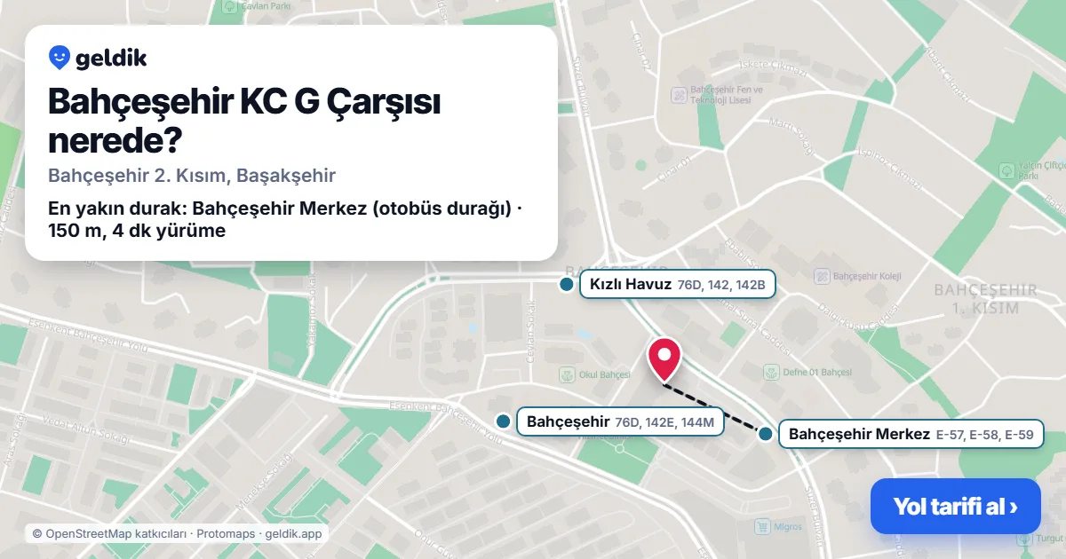 Bahçeşehir KC G Çarşısı nerede: haritada konumu ve en yakın duraklar, yürüme süreleriyle