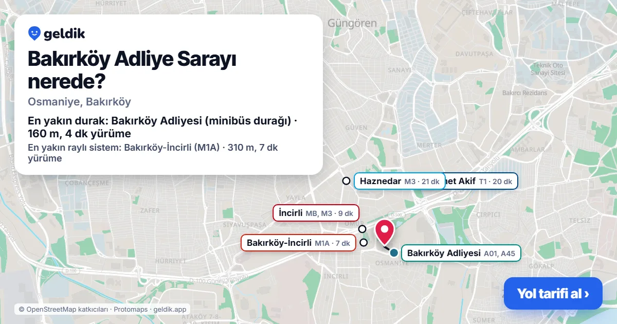 Bakırköy Adliye Sarayı nerede: haritada konumu ve en yakın duraklar, yürüme süreleriyle