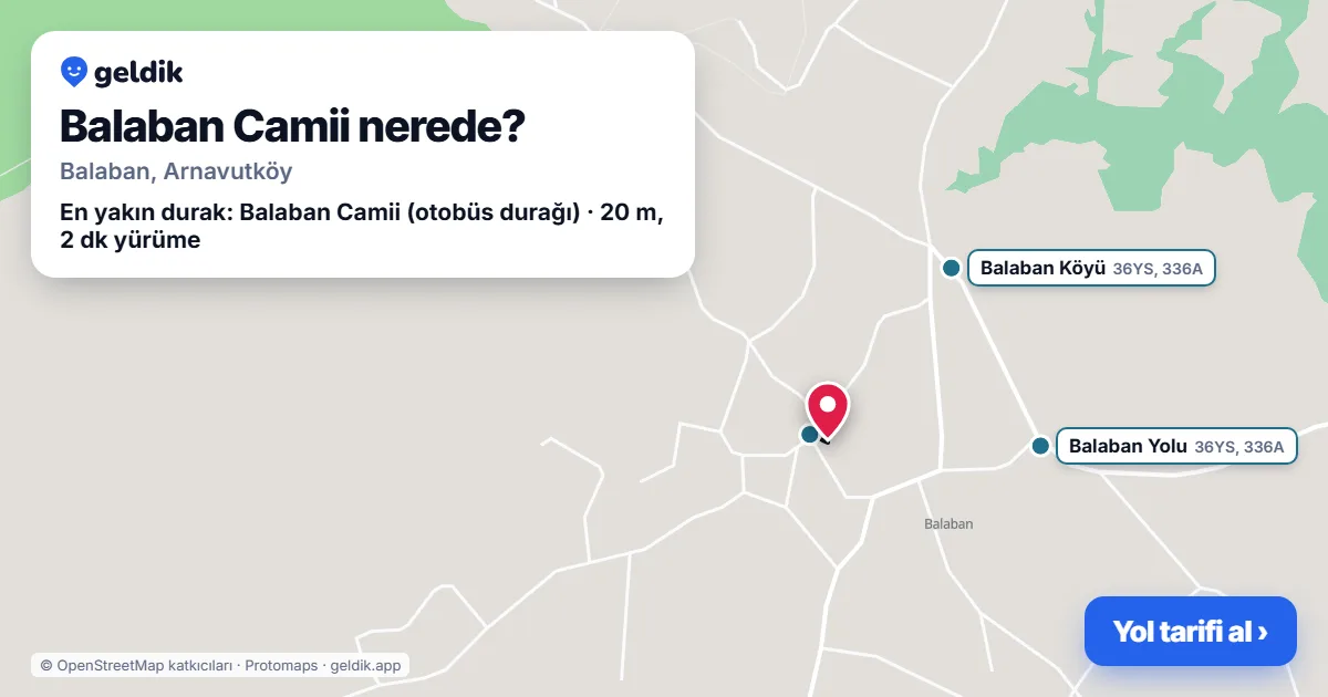 Balaban Camii nerede: haritada konumu ve en yakın duraklar, yürüme süreleriyle
