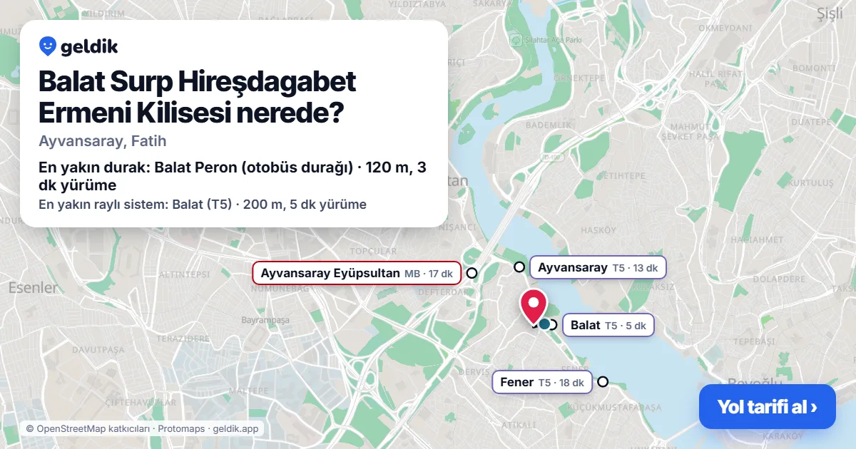 Where is Balat Surp Hireşdagabet Ermeni Kilisesi: map with its location and the nearest stops, with walking times
