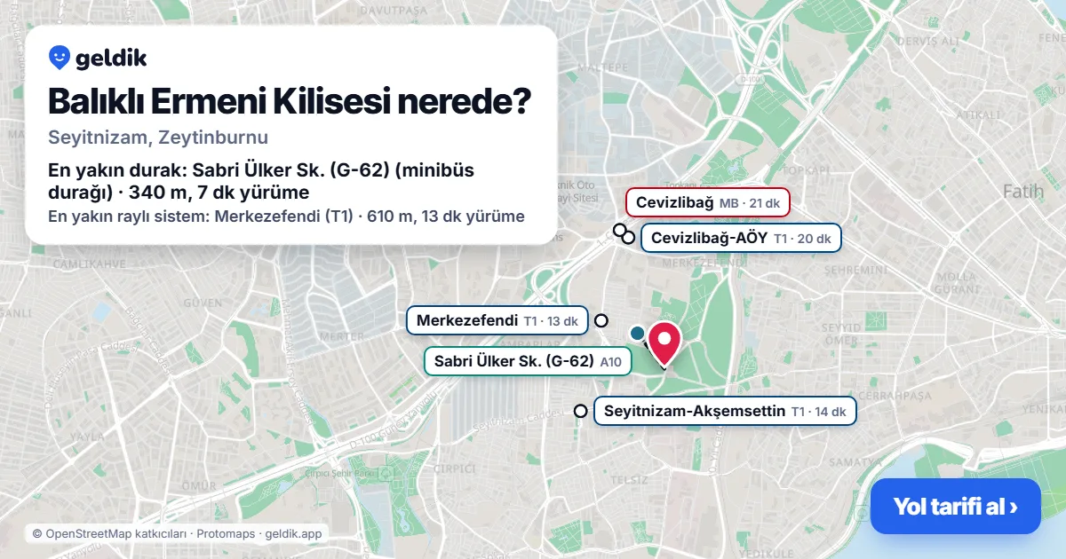 Balıklı Ermeni Kilisesi nerede: haritada konumu ve en yakın duraklar, yürüme süreleriyle
