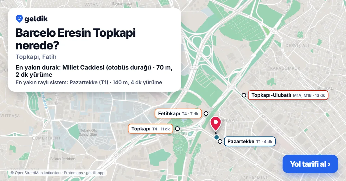 Barcelo Eresin Topkapi nerede: haritada konumu ve en yakın duraklar, yürüme süreleriyle