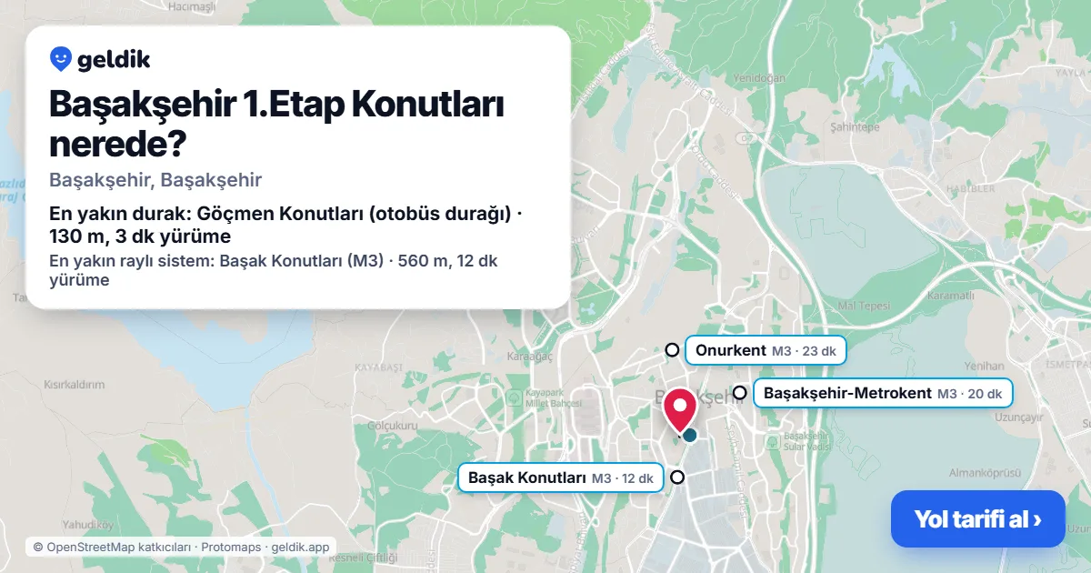 Başakşehir 1.Etap Konutları nerede: haritada konumu ve en yakın duraklar, yürüme süreleriyle