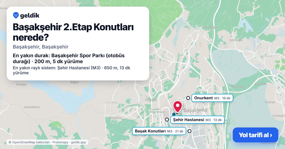 Başakşehir 2.Etap Konutları nerede: haritada konumu ve en yakın duraklar, yürüme süreleriyle