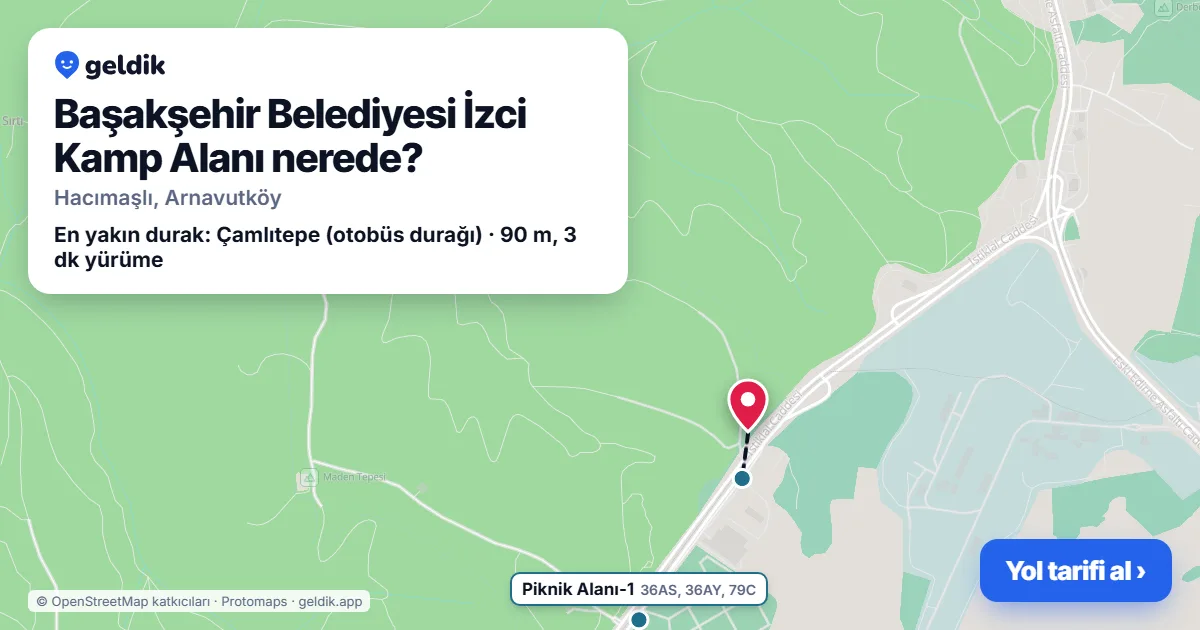 Başakşehir Belediyesi İzci Kamp Alanı nerede: haritada konumu ve en yakın duraklar, yürüme süreleriyle