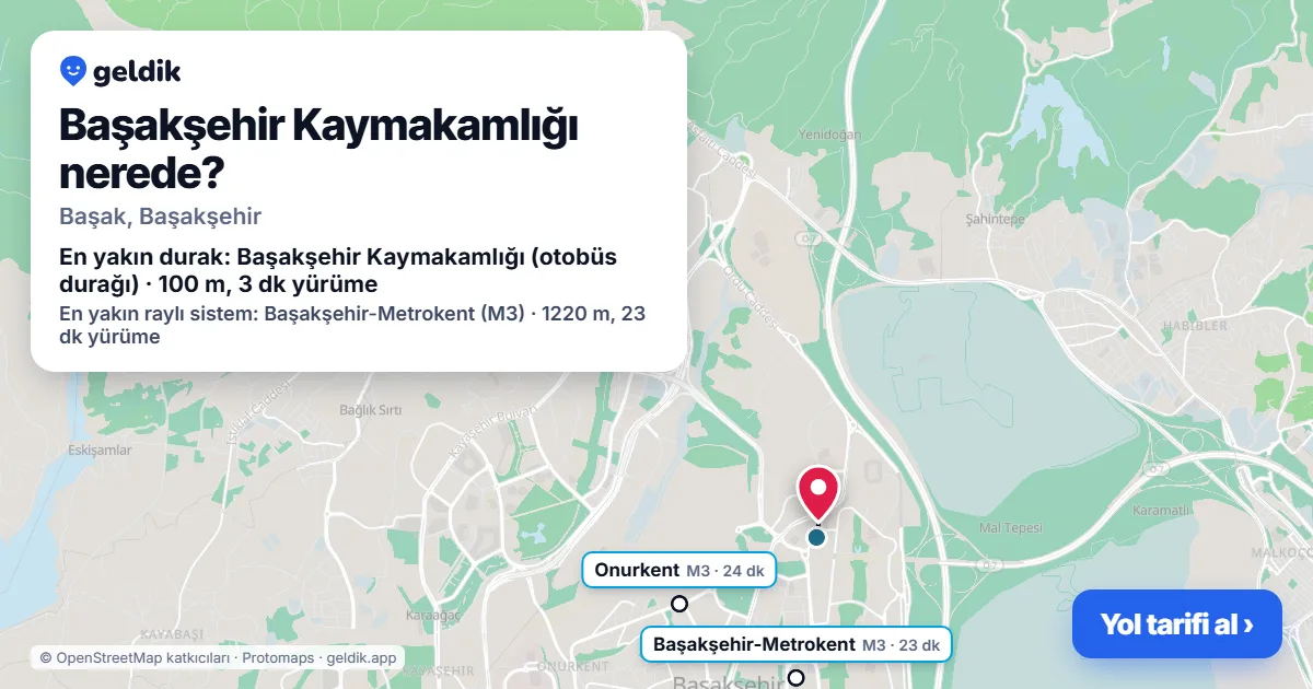 Başakşehir Kaymakamlığı nerede: haritada konumu ve en yakın duraklar, yürüme süreleriyle
