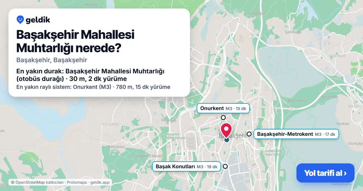 Başakşehir Mahallesi Muhtarlığı nerede: haritada konumu ve en yakın duraklar, yürüme süreleriyle