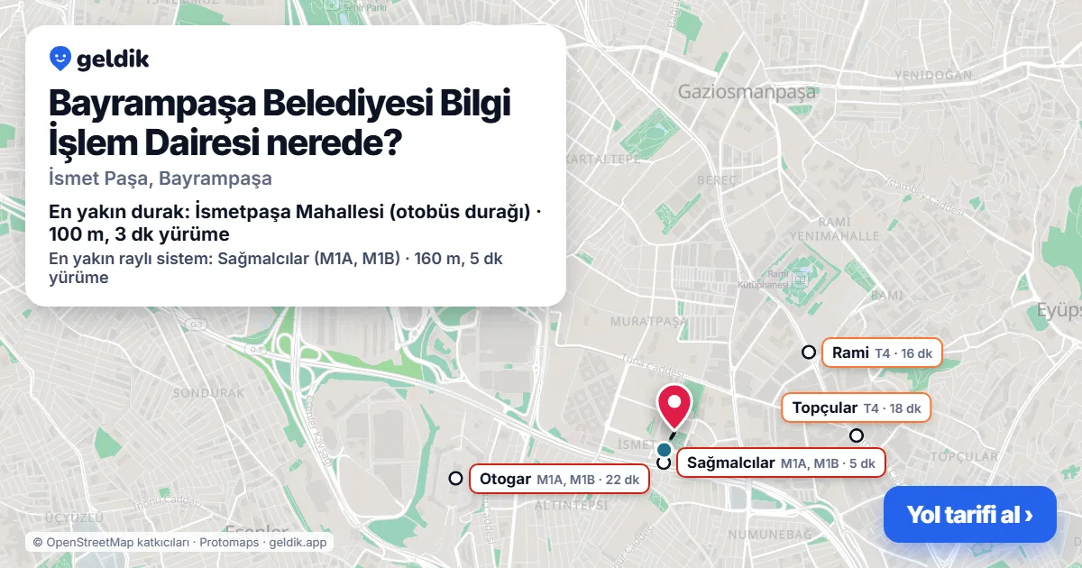 Bayrampaşa Belediyesi Bilgi İşlem Dairesi nerede: haritada konumu ve en yakın duraklar, yürüme süreleriyle