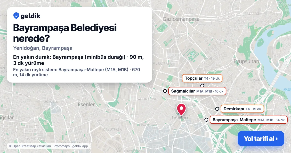 Bayrampaşa Belediyesi nerede: haritada konumu ve en yakın duraklar, yürüme süreleriyle