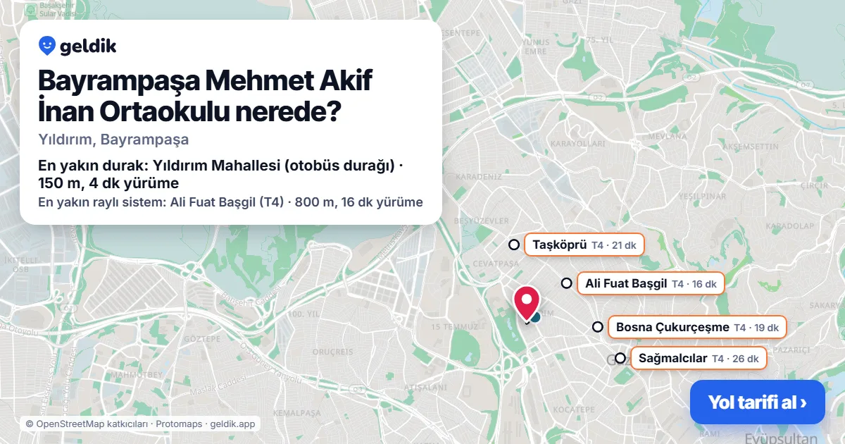 Bayrampaşa Mehmet Akif İnan Ortaokulu nerede: haritada konumu ve en yakın duraklar, yürüme süreleriyle