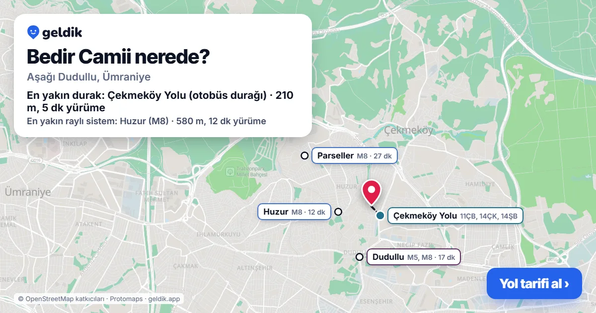 Where is Bedir Camii: map with its location and the nearest stops, with walking times