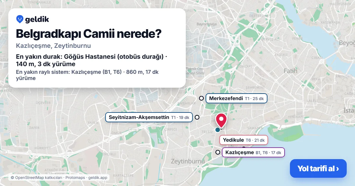 Where is Belgradkapı Camii: map with its location and the nearest stops, with walking times