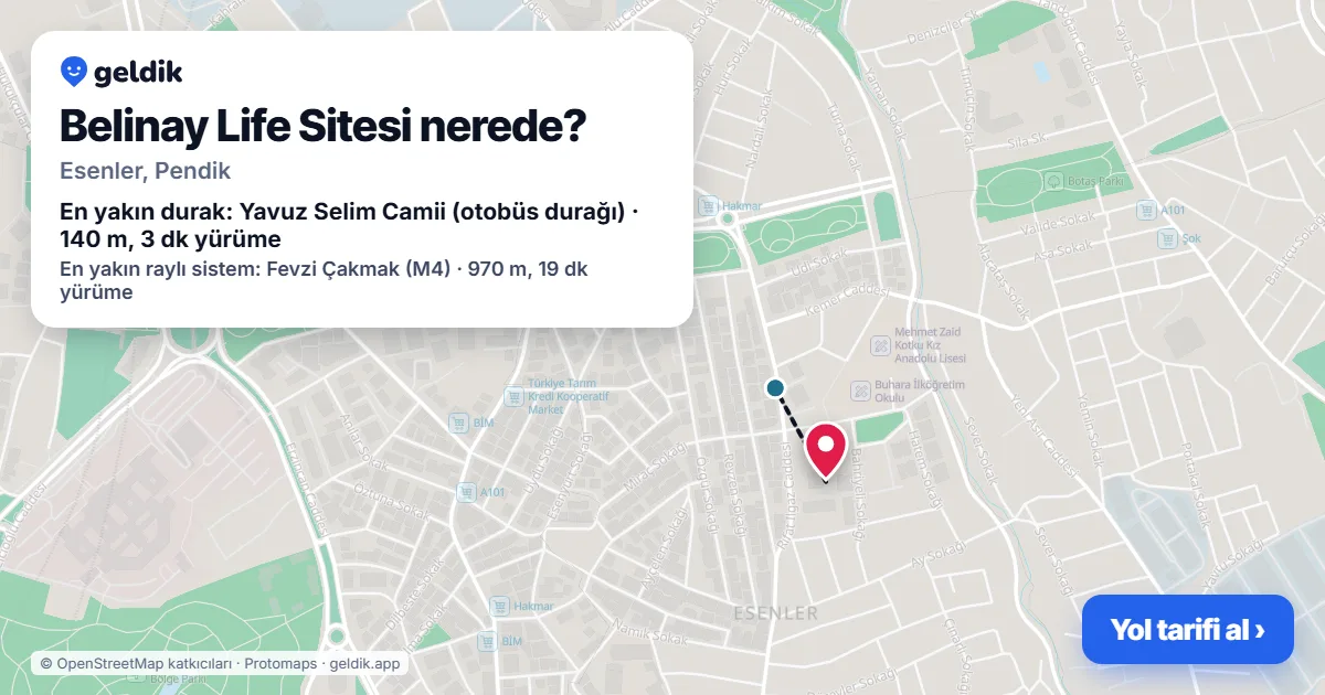 Belinay Life Sitesi nerede: haritada konumu ve en yakın duraklar, yürüme süreleriyle
