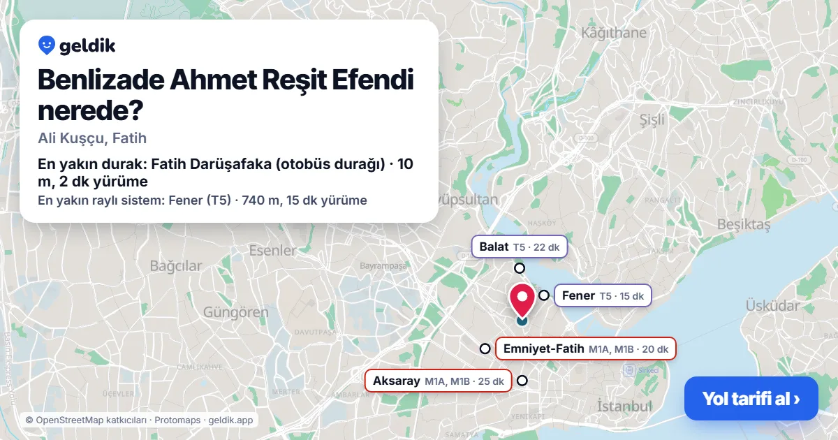 Benlizade Ahmet Reşit Efendi nerede: haritada konumu ve en yakın duraklar, yürüme süreleriyle