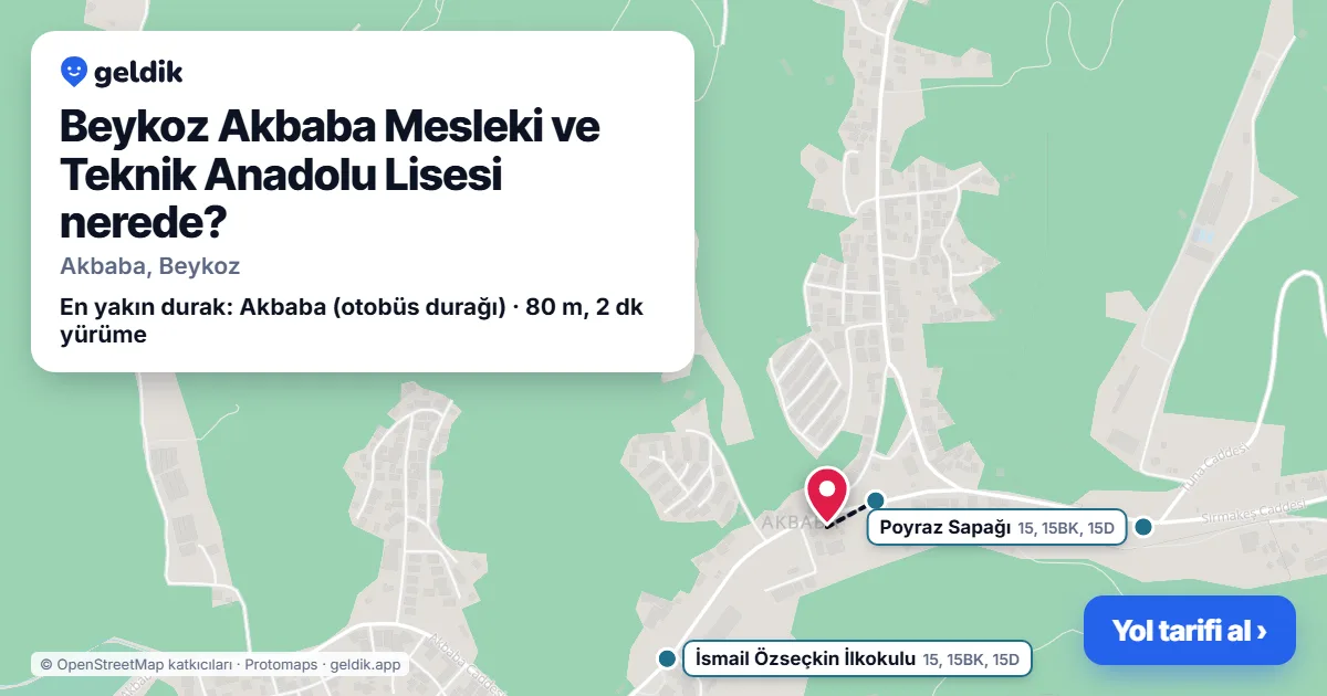 Beykoz Akbaba Mesleki ve Teknik Anadolu Lisesi nerede: haritada konumu ve en yakın duraklar, yürüme süreleriyle