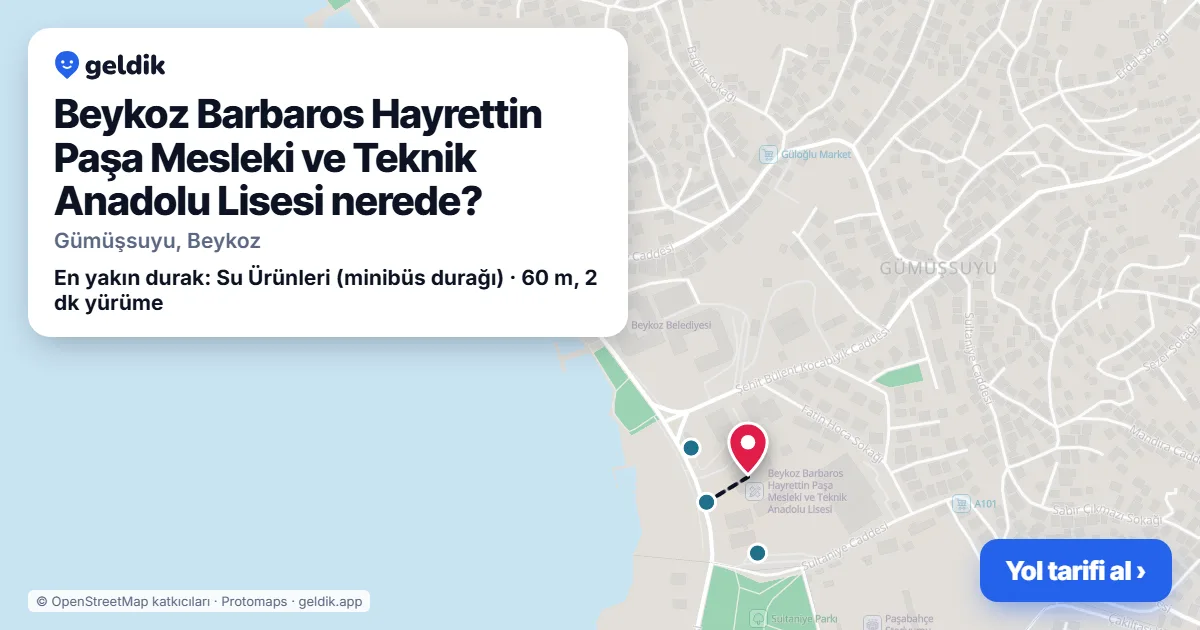 Beykoz Barbaros Hayrettin Paşa Mesleki ve Teknik Anadolu Lisesi nerede: haritada konumu ve en yakın duraklar, yürüme süreleriyle
