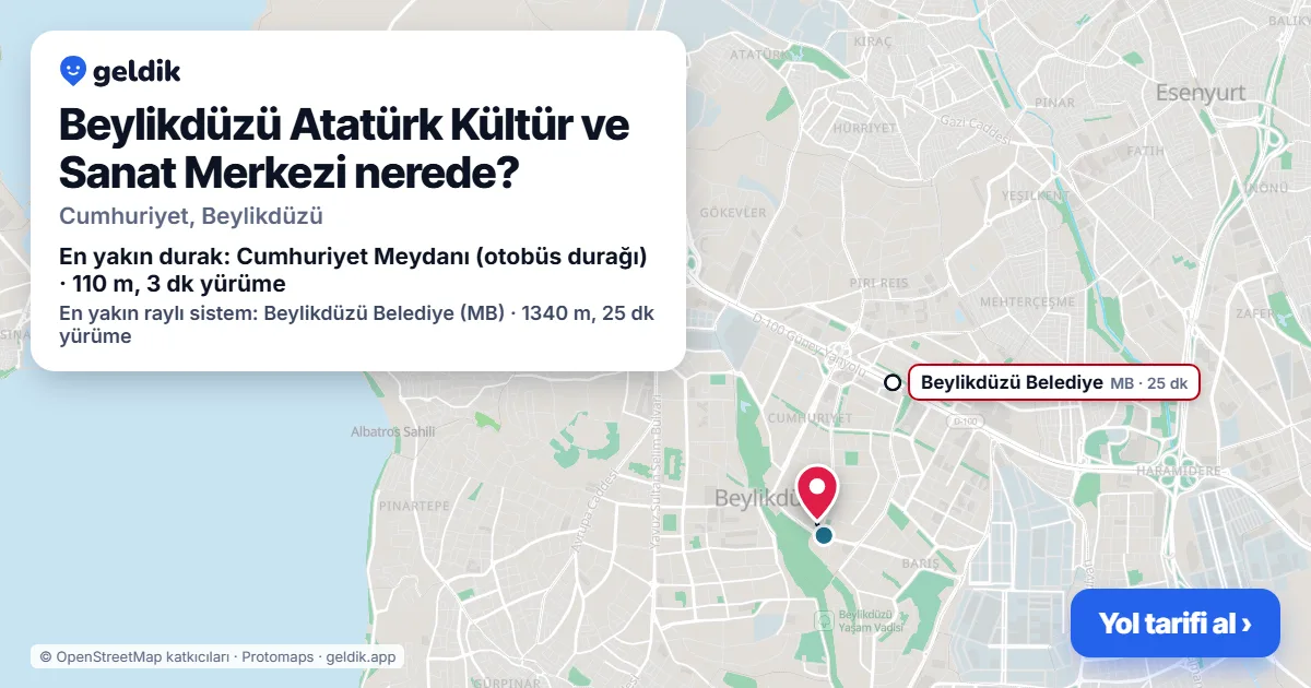 Beylikdüzü Atatürk Kültür ve Sanat Merkezi nerede: haritada konumu ve en yakın duraklar, yürüme süreleriyle