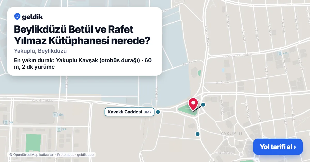 Beylikdüzü Betül ve Rafet Yılmaz Kütüphanesi nerede: haritada konumu ve en yakın duraklar, yürüme süreleriyle