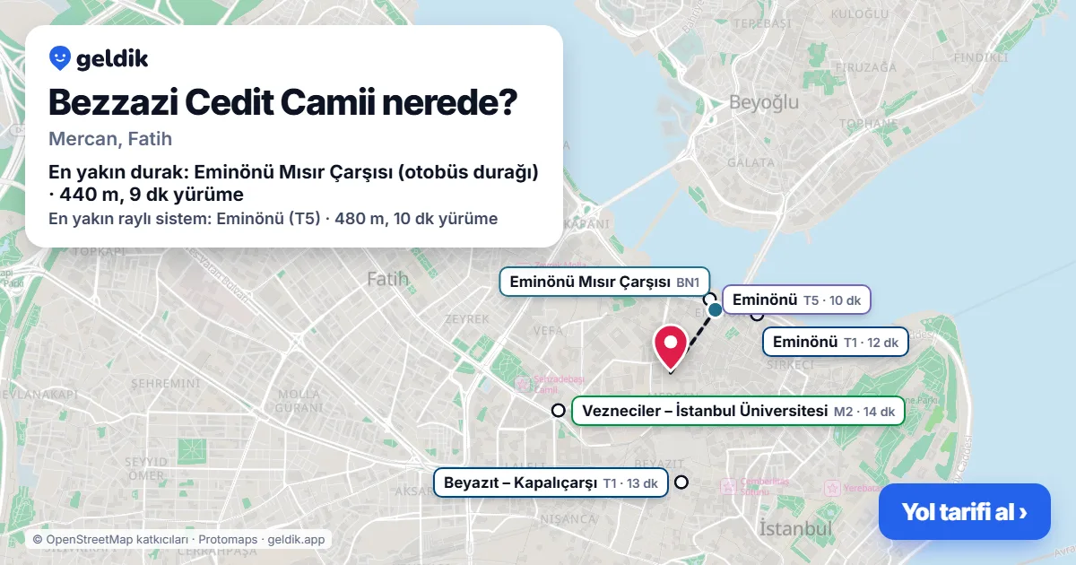 Bezzazi Cedit Camii nerede: haritada konumu ve en yakın duraklar, yürüme süreleriyle