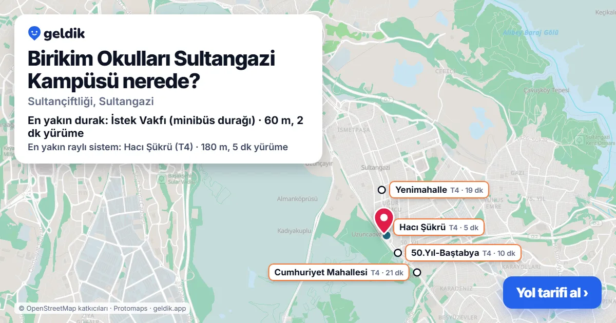 Birikim Okulları Sultangazi Kampüsü nerede: haritada konumu ve en yakın duraklar, yürüme süreleriyle