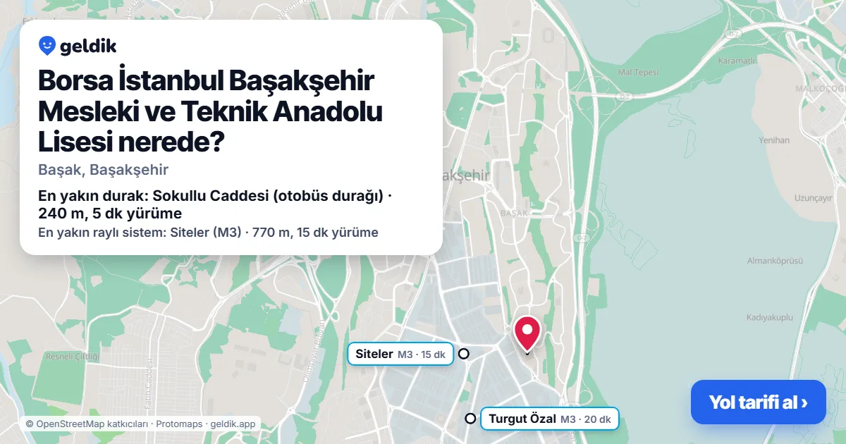 Borsa İstanbul Başakşehir Mesleki ve Teknik Anadolu Lisesi nerede: haritada konumu ve en yakın duraklar, yürüme süreleriyle