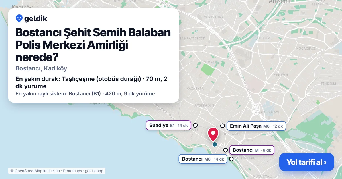 Bostancı Şehit Semih Balaban Polis Merkezi Amirliği nerede: haritada konumu ve en yakın duraklar, yürüme süreleriyle