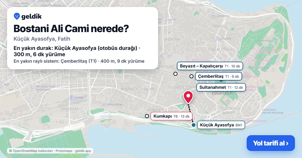 Where is Bostani Ali Cami: map with its location and the nearest stops, with walking times