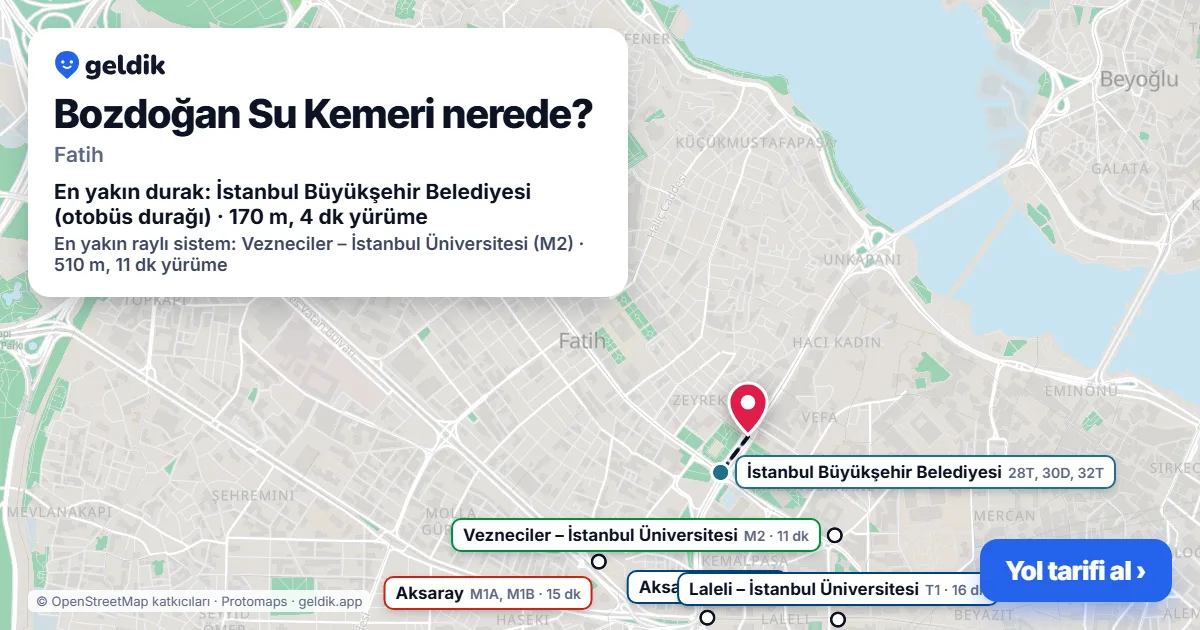 Bozdoğan Su Kemeri nerede: haritada konumu ve en yakın duraklar, yürüme süreleriyle