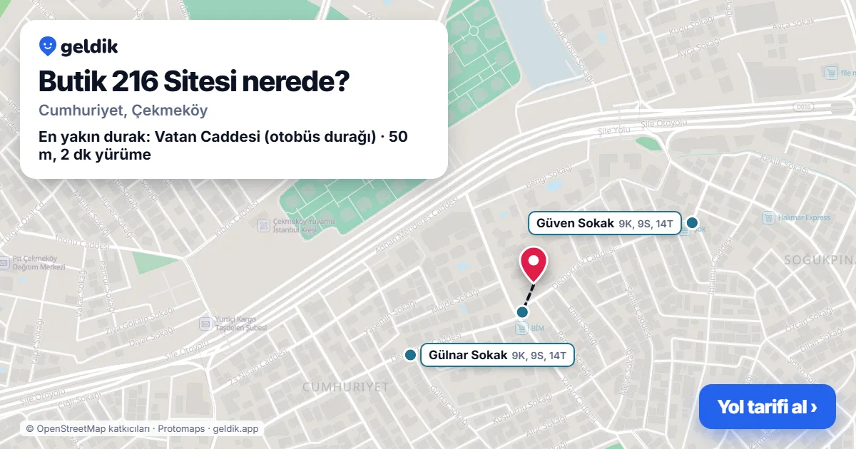 Butik 216 Sitesi nerede: haritada konumu ve en yakın duraklar, yürüme süreleriyle