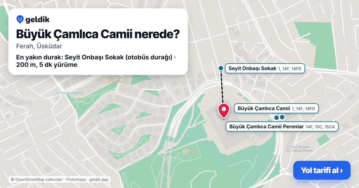 Büyük Çamlıca Camii nerede: haritada konumu ve en yakın duraklar, yürüme süreleriyle