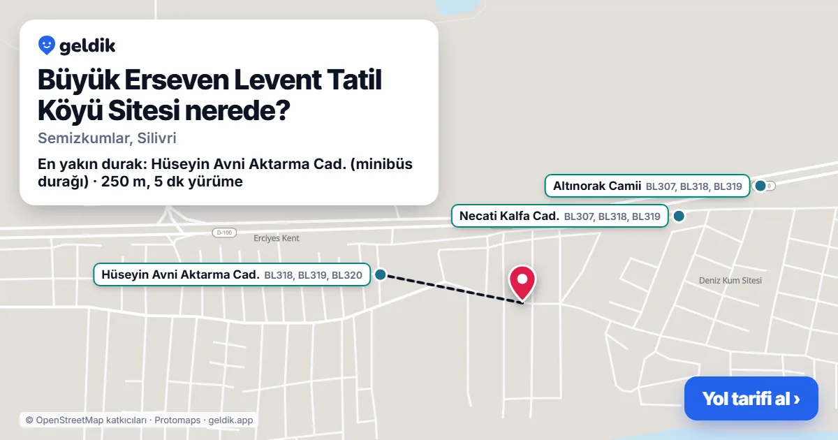 Büyük Erseven Levent Tatil Köyü Sitesi nerede: haritada konumu ve en yakın duraklar, yürüme süreleriyle