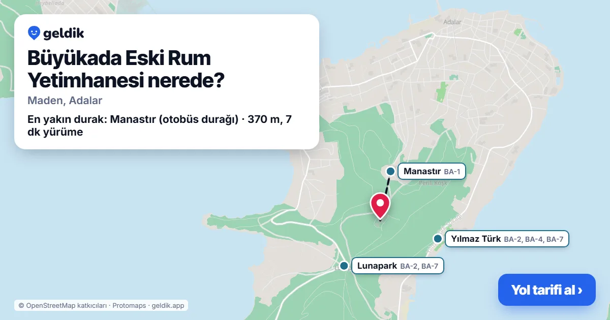 Büyükada Eski Rum Yetimhanesi nerede: haritada konumu ve en yakın duraklar, yürüme süreleriyle