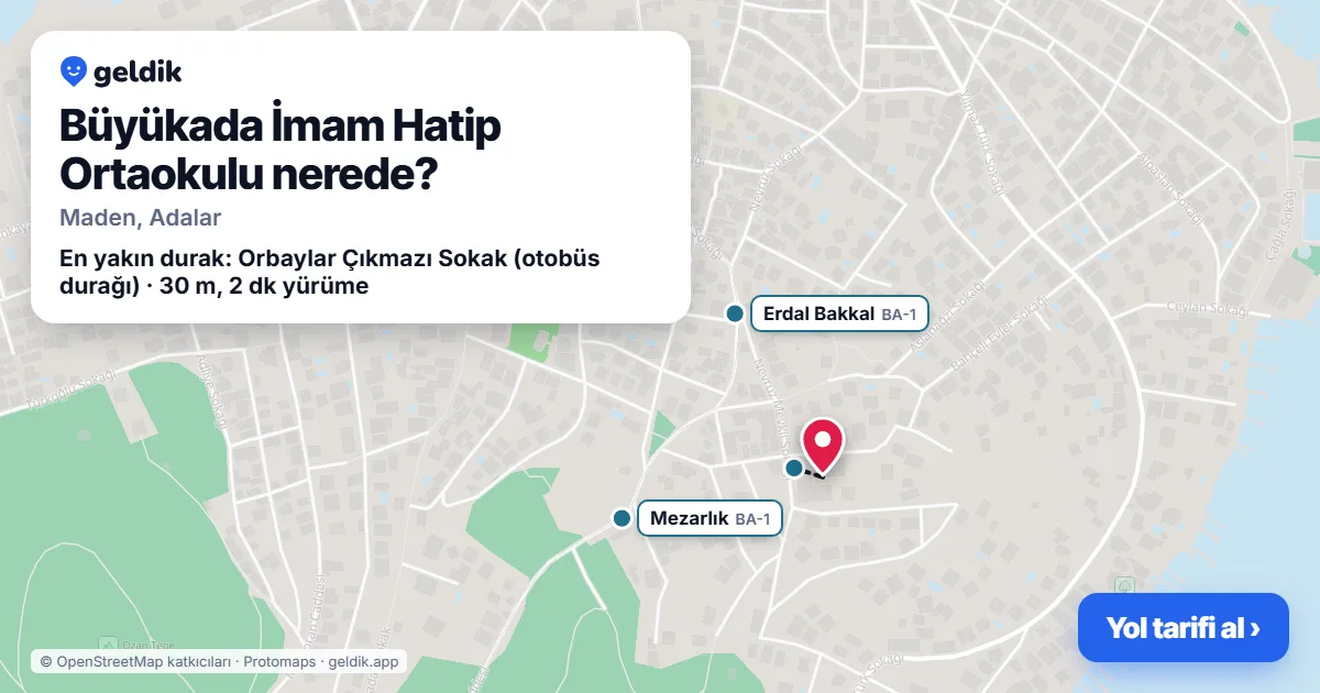 Büyükada İmam Hatip Ortaokulu nerede: haritada konumu ve en yakın duraklar, yürüme süreleriyle
