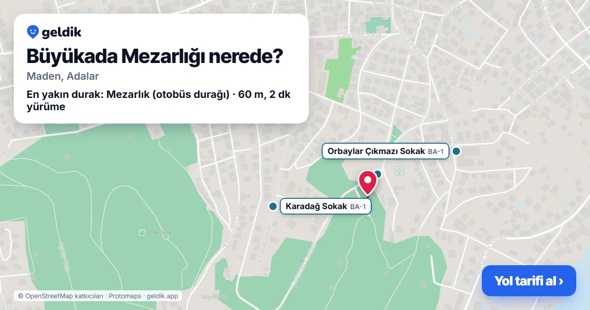 Büyükada Mezarlığı nerede: haritada konumu ve en yakın duraklar, yürüme süreleriyle