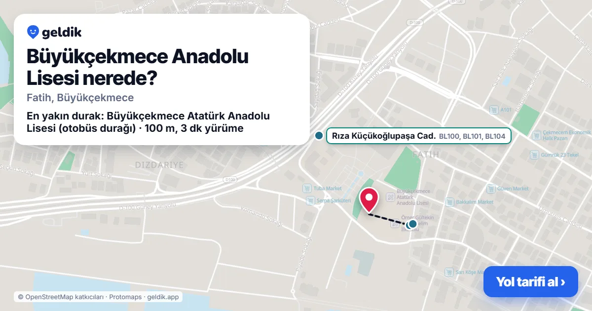 Büyükçekmece Anadolu Lisesi nerede: haritada konumu ve en yakın duraklar, yürüme süreleriyle