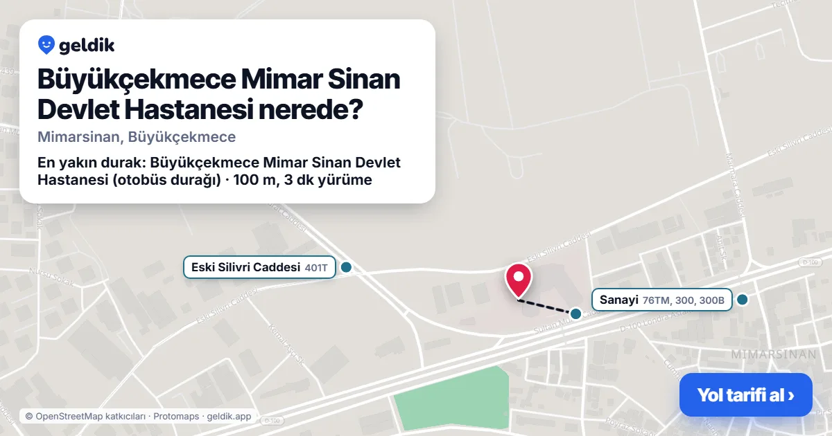 Büyükçekmece Mimar Sinan Devlet Hastanesi nerede: haritada konumu ve en yakın duraklar, yürüme süreleriyle