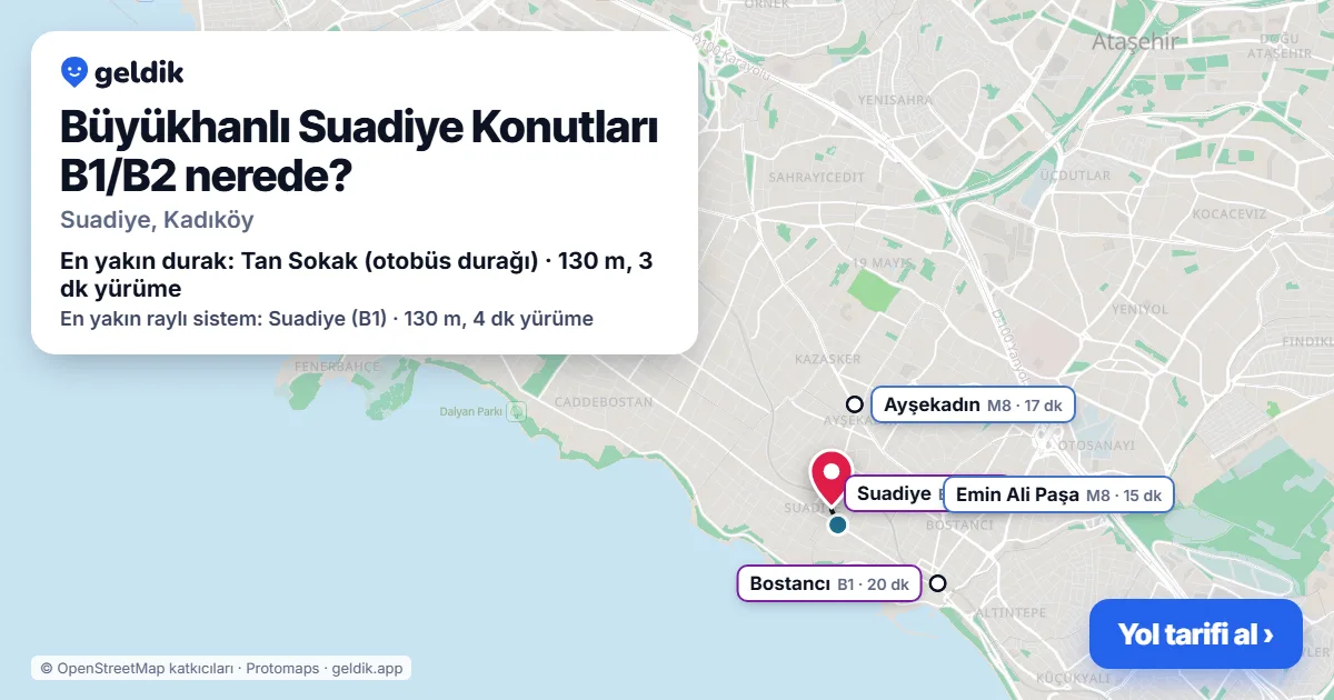 Büyükhanlı Suadiye Konutları B1/B2 nerede: haritada konumu ve en yakın duraklar, yürüme süreleriyle