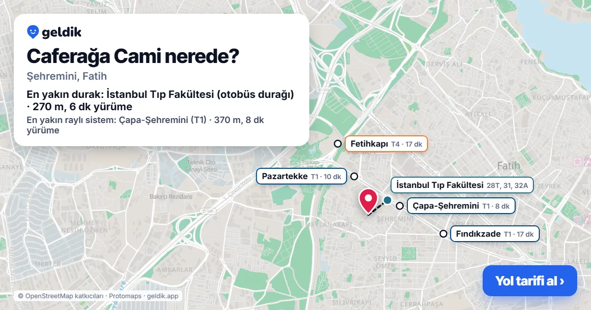 Caferağa Cami nerede: haritada konumu ve en yakın duraklar, yürüme süreleriyle