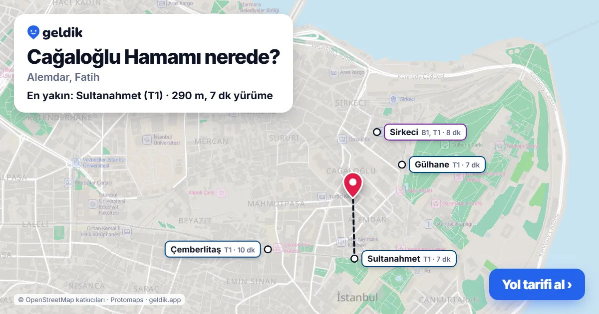 Cağaloğlu Hamamı nerede: haritada konumu ve en yakın duraklar, yürüme süreleriyle
