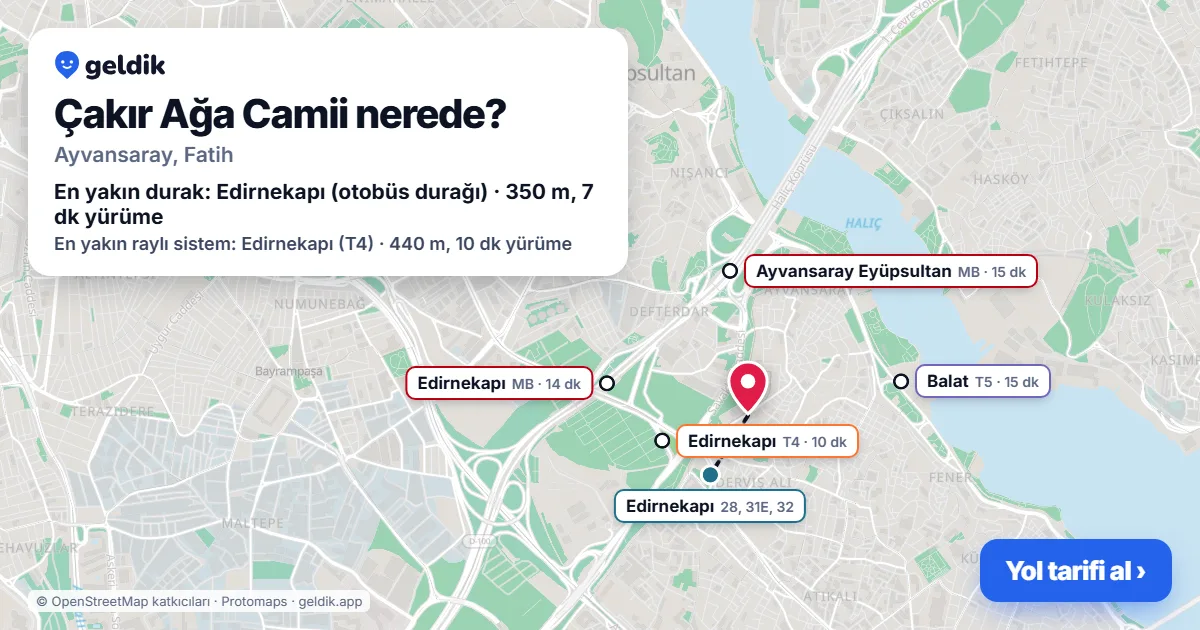 Çakır Ağa Camii nerede: haritada konumu ve en yakın duraklar, yürüme süreleriyle