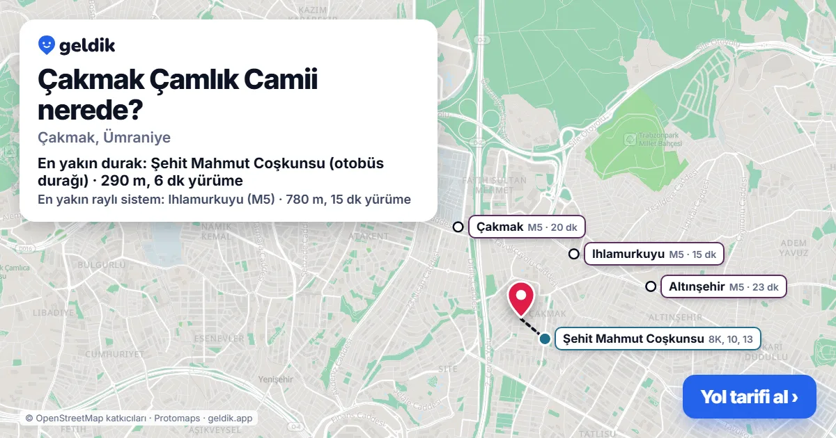 Çakmak Çamlık Camii nerede: haritada konumu ve en yakın duraklar, yürüme süreleriyle