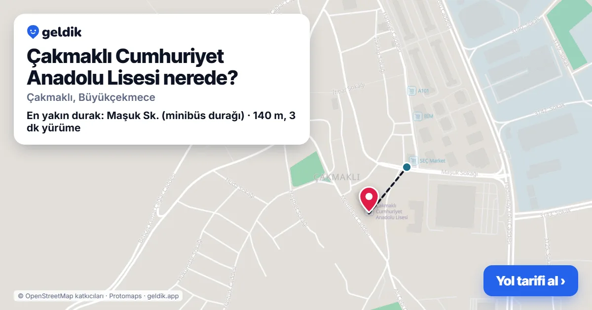 Çakmaklı Cumhuriyet Anadolu Lisesi nerede: haritada konumu ve en yakın duraklar, yürüme süreleriyle