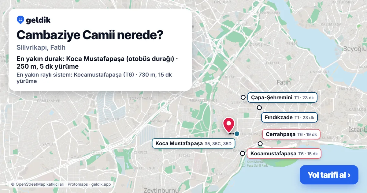 Cambaziye Camii nerede: haritada konumu ve en yakın duraklar, yürüme süreleriyle