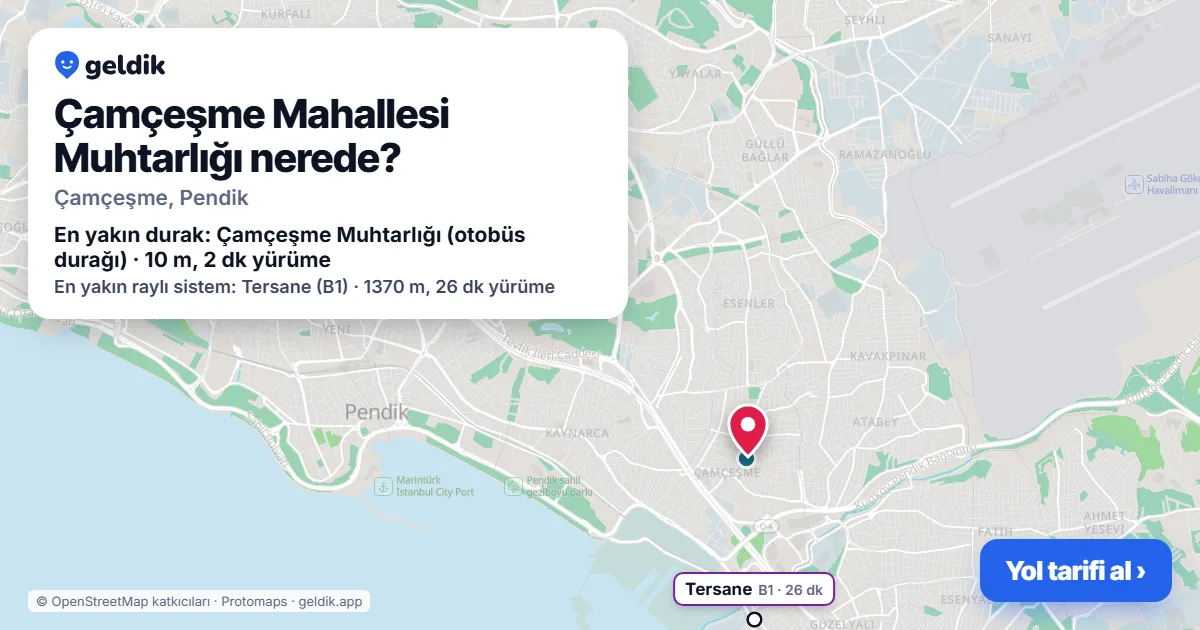 Where is Çamçeşme Mahallesi Muhtarlığı: map with its location and the nearest stops, with walking times
