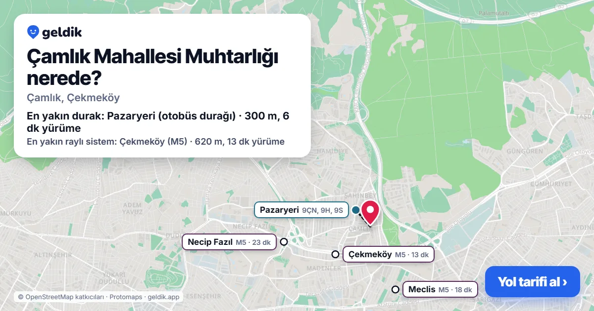 Where is Çamlık Mahallesi Muhtarlığı: map with its location and the nearest stops, with walking times