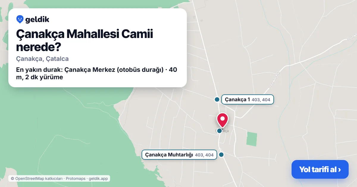 Çanakça Mahallesi Camii nerede: haritada konumu ve en yakın duraklar, yürüme süreleriyle